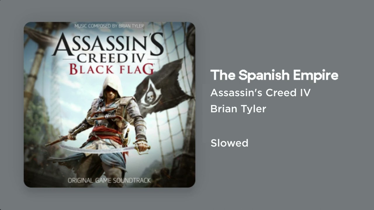 Assassin's Creed IV Black Flag - The Spanish Empire (Slowed)