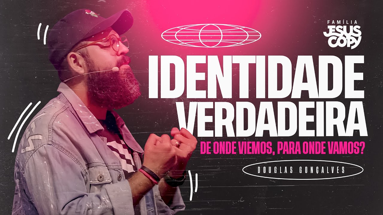 IDENTIDADE VERDADEIRA | Douglas Gonçalves