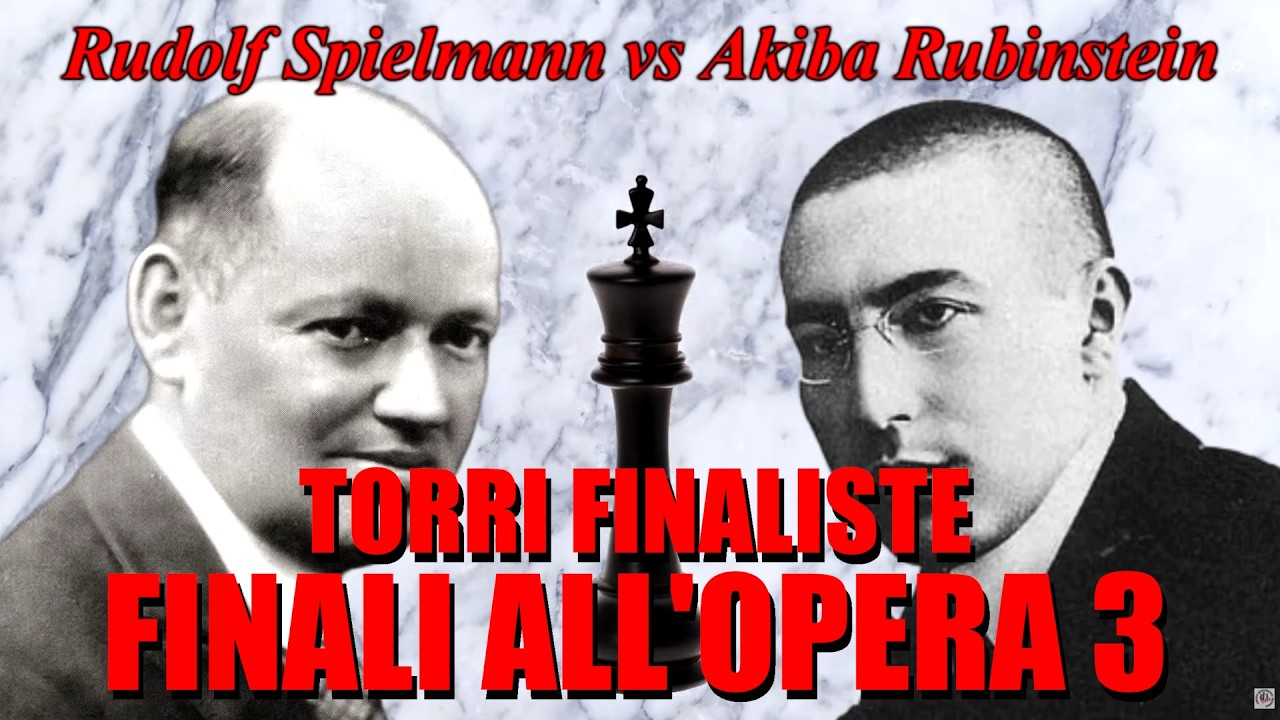 Spielmann vs Rubinstein - Finali all'Opera 3 - Torri Finaliste - [C84] 1909
