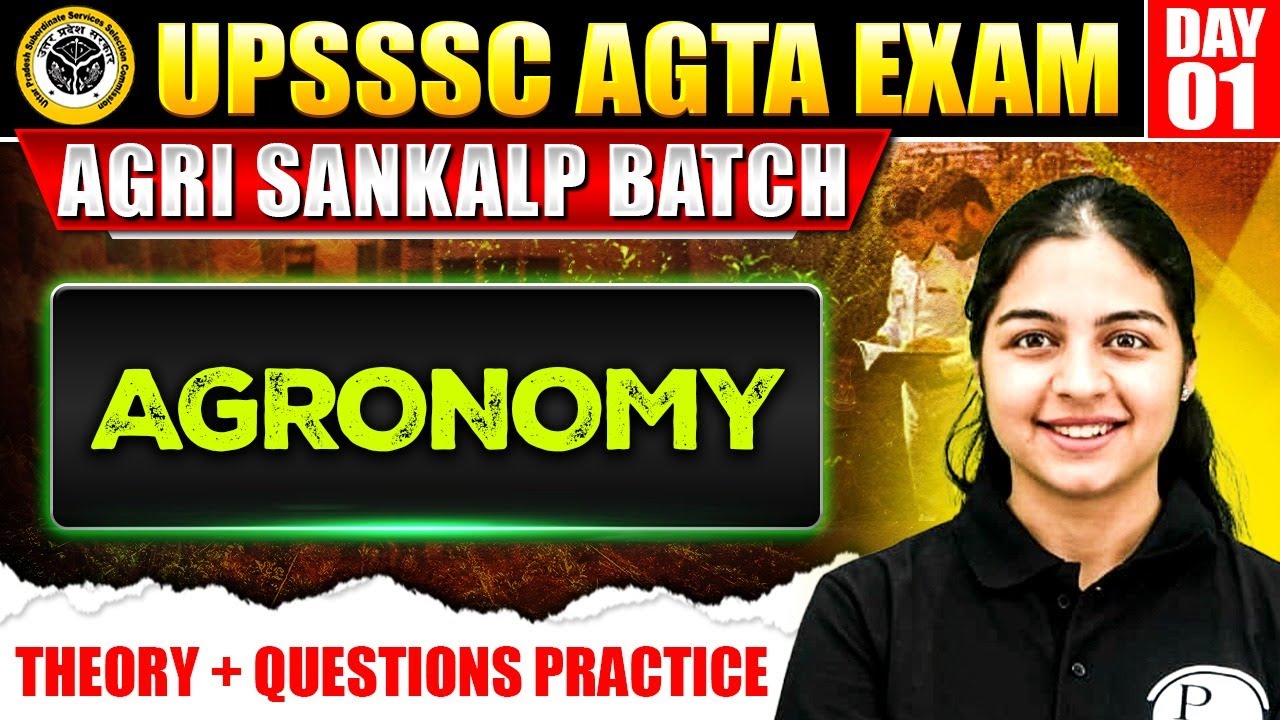 UPSSSC AGTA 2025 | AGRONOMY (सस्य विज्ञान) | Day 1 | UPSSSC AGTA CLASSES