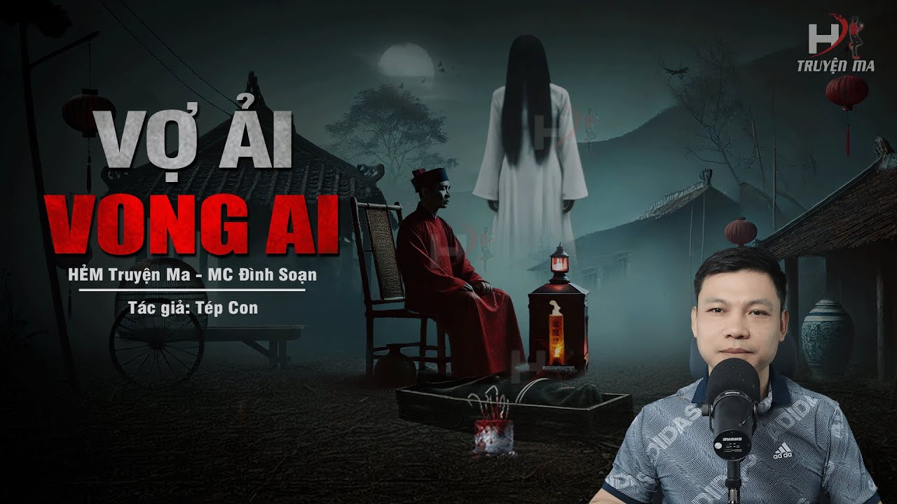Đọc Truyện Ma: VỢ ẢI...VONG AI? - Ngải Oán Vong Phu Trên Mộ Cũ