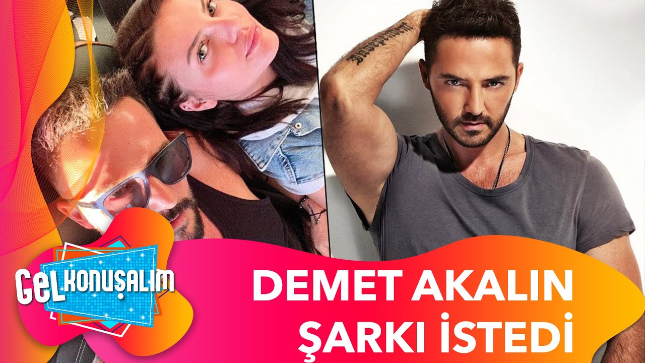 Demet Akalın'ın Gökhan Özen'den İsteği | Gel Konuşalım 146. Bölüm