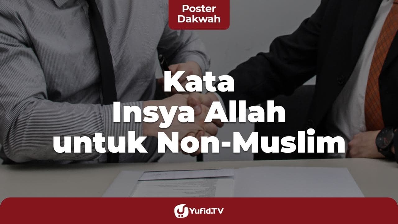 Hukum Mengucapkan Insya Allah ketika Berjanji kepada Orang Kafir - Poster Dakwah Yufid TV