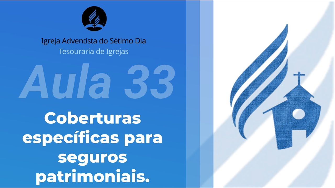 EAD Tesouraria de igreja - Aula 33 - Coberturas específicas para seguros patrimoniais.