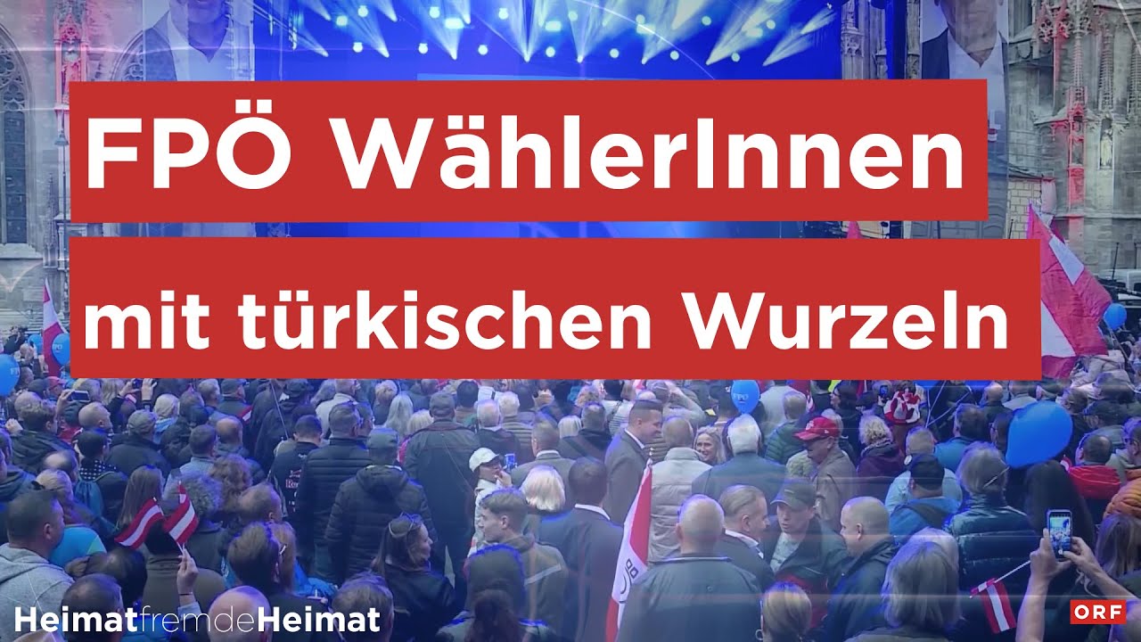 FPÖ Wähler:Innen mit türkischen Wurzeln | Heimat fremde Heimat 13.10.2024