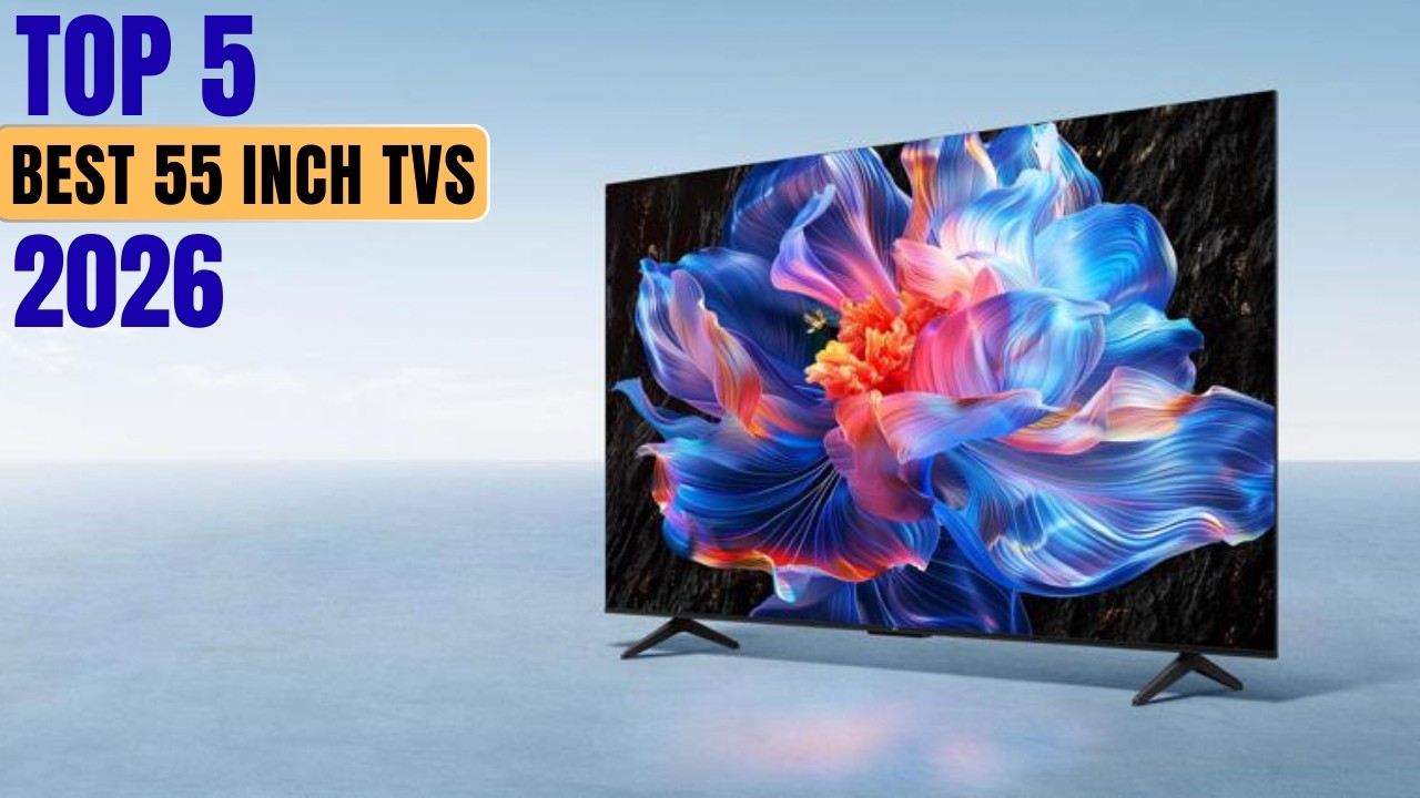 The Top 5 Best 55 Inch TVs of 2026