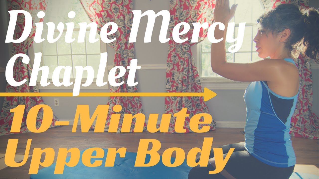 Divine Mercy Chaplet 10-Minute Upper Body Workout