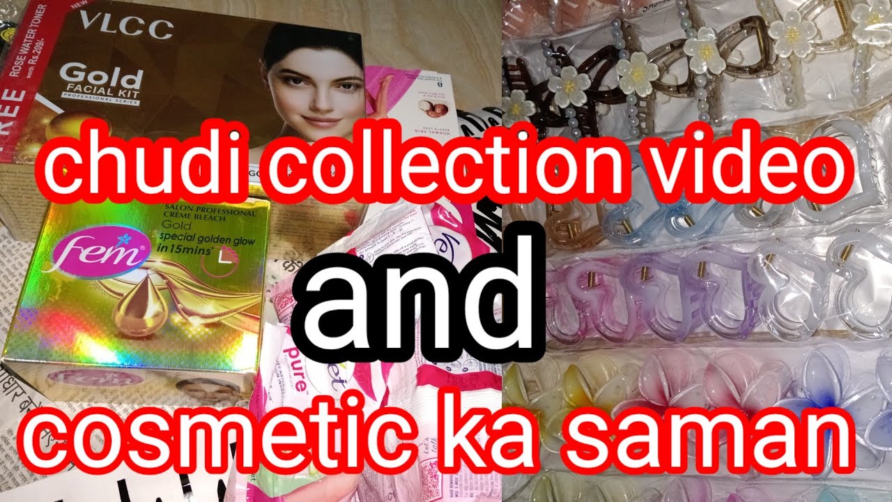 Chudi collection and cosmetic ka saman😍❤️.