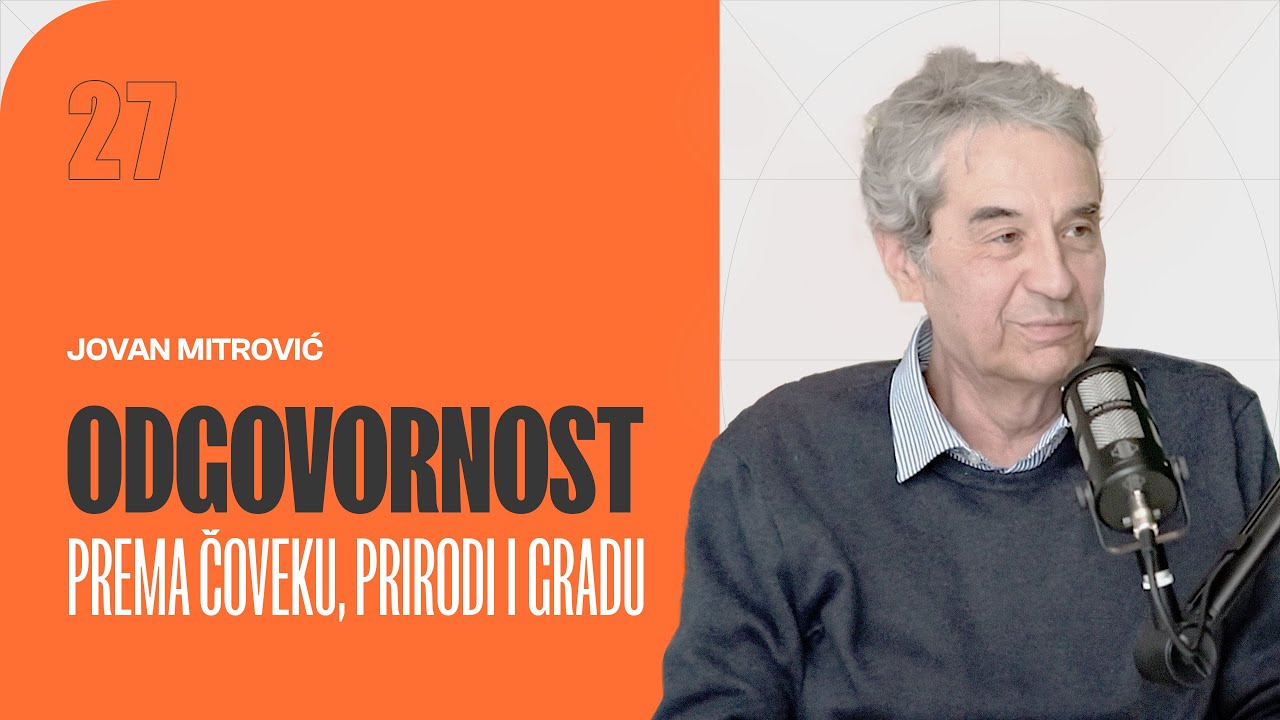 ODGOVORNOST PREMA ČOVEKU, PRIRODI I GRADU I Jovan Mitrović I SFERA podcast I EP 27
