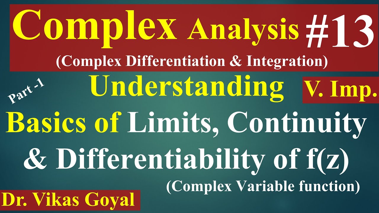 Complex Analysis #13 (V.Imp.) | Limits | Continuity | Differentiability of Complex Function f(z)