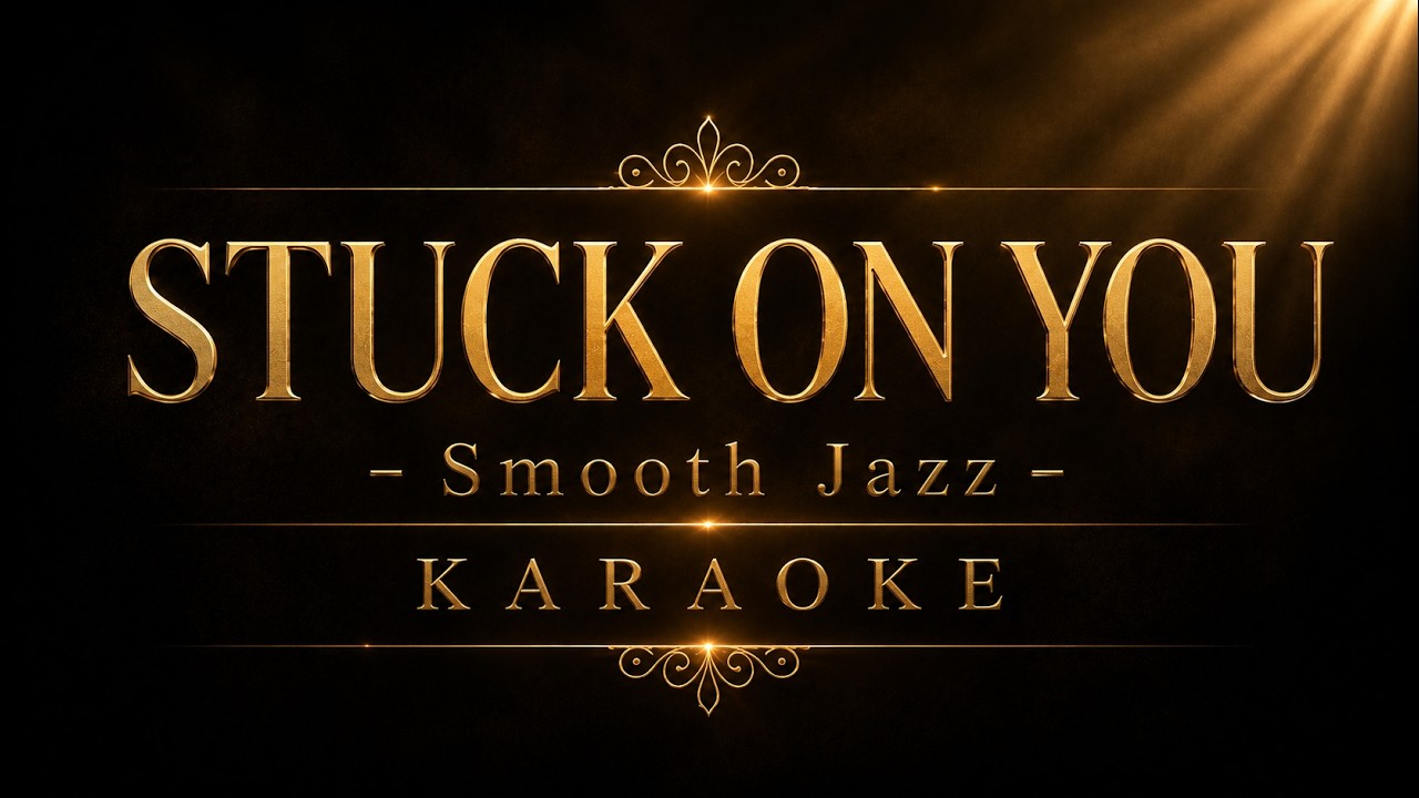STUCK ON YOU &ndash; Lionel Richie | Smooth Jazz Karaoke Version 🎷🎤