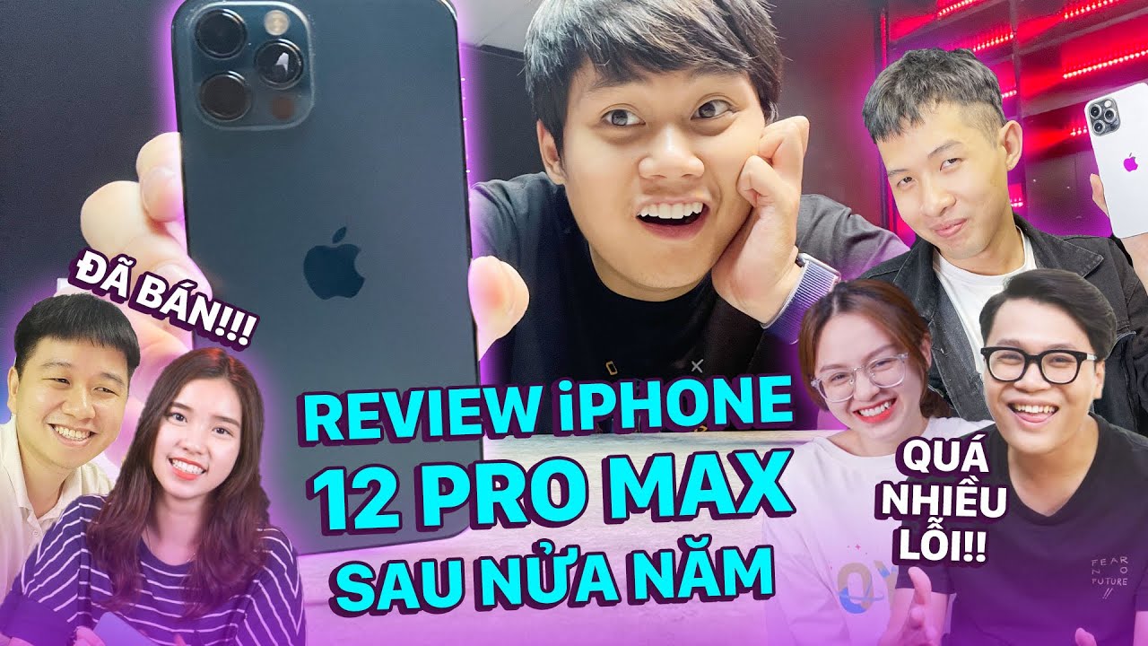 CÁC RICHKID SCHANNEL REVIEW iPHONE 12 PRO MAX SAU NỬA NĂM: NGƯỜI CHÊ LỖI, NGƯỜI BÁN MÁY:))