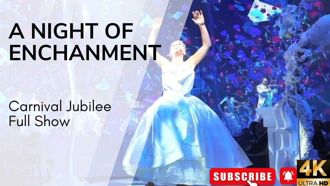 A Night of Enchantment FULL SHOW  | Carnival Jubilee | 2026 | 4K  #carnivaljubilee #carnivalcruise