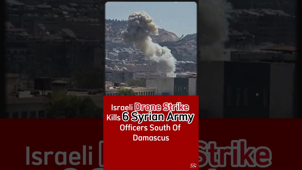 Israeli Drone Strike Kills 6 Syrian Army Officers South Of Damascus #news