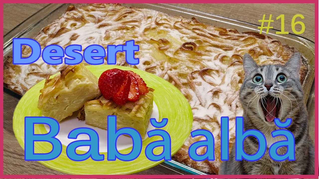 Baba alba. Desert moldovenesc. Budincă din paste.