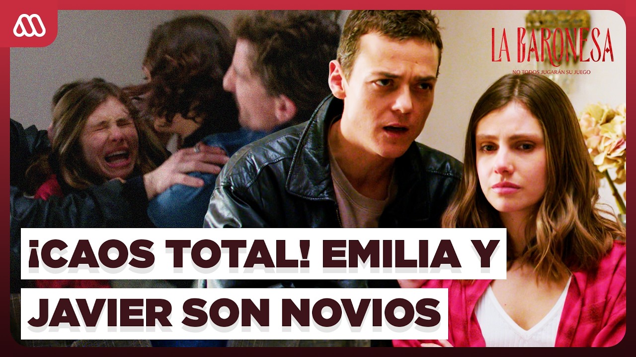 La Baronesa | &iexcl;Paula estall&oacute;! Emilia present&oacute; a Javier como su NOVIO - Cap&iacute;tulo 12