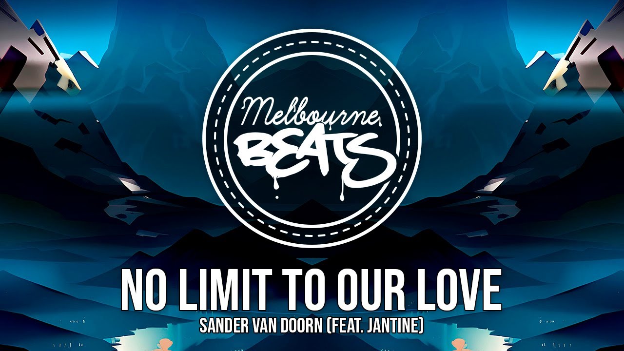 Sander van Doorn - No Limit To Our Love (feat. Jantine)