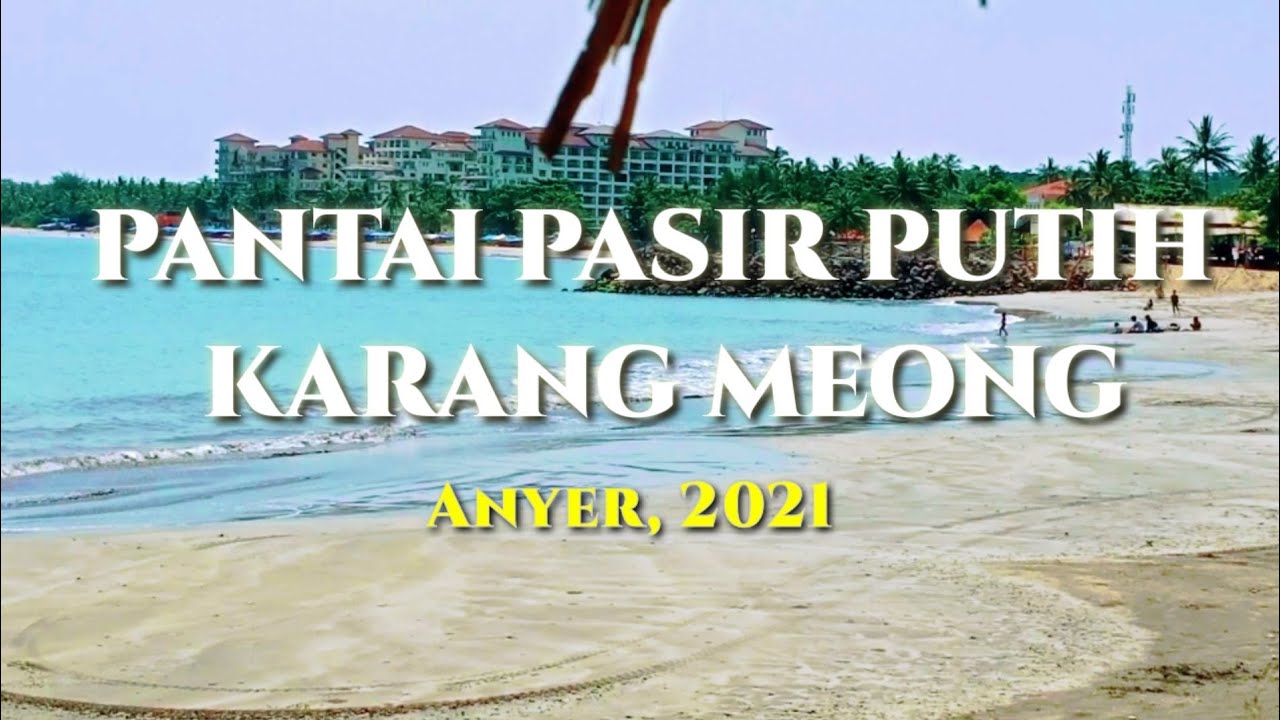 Pesona Pantai Pasir Putih Sirih Anyer, Karang Meong 2021 || Anyer Banten