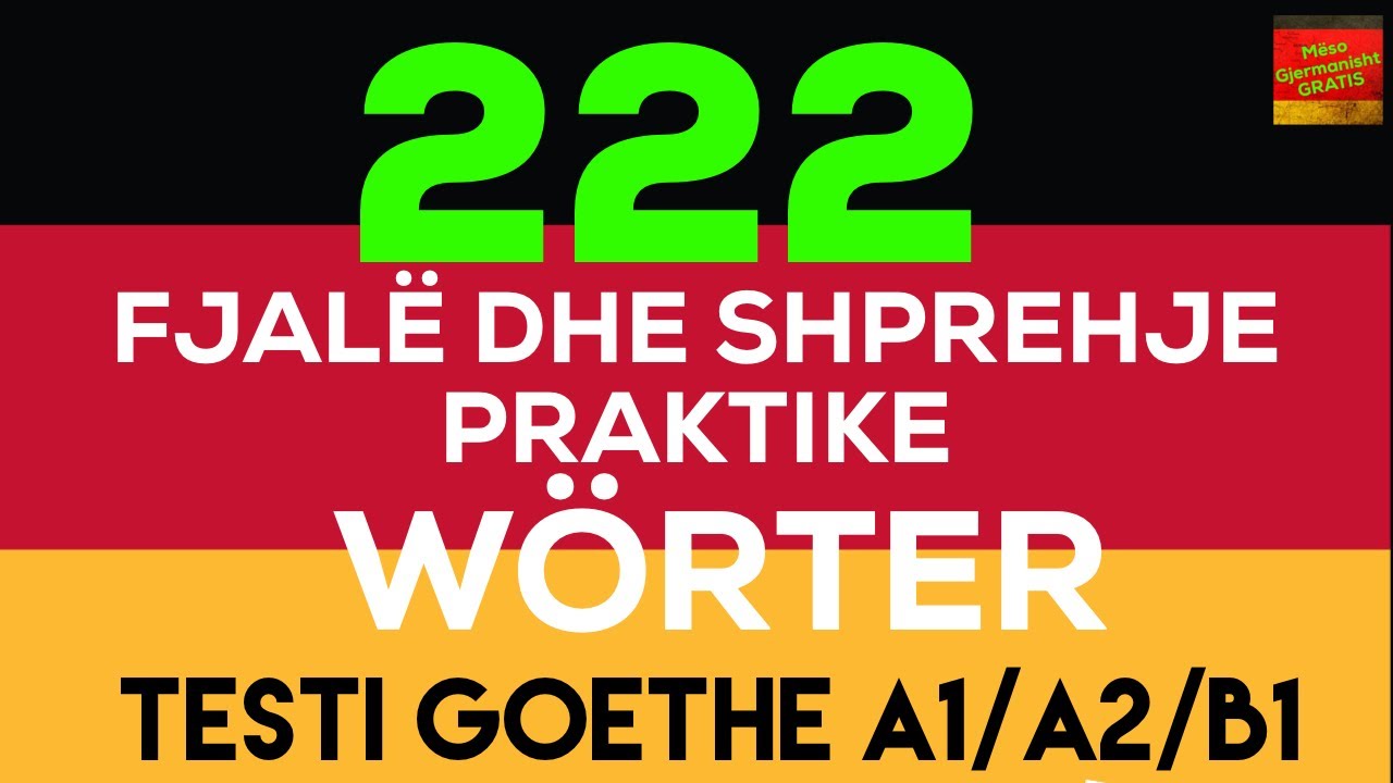 222 Deutsche Wörter und Ausdrücke - 222 Fjalë dhe Shprehje Gjermane