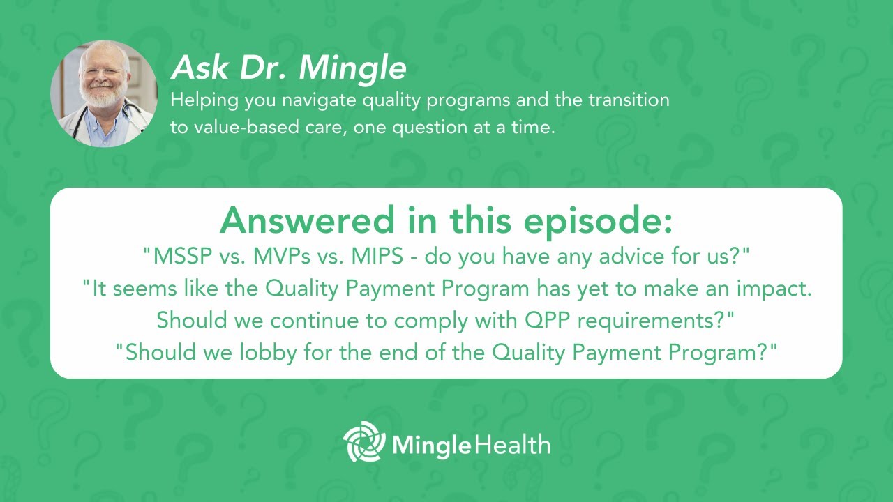 The Impact of the Quality Payment Program & Advice for Provider Assignment in an ACO