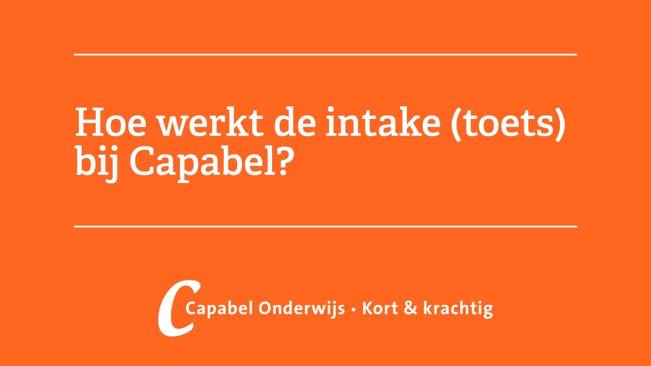 Capabel Onderwijs   hoe ziet een intake toets eruit?