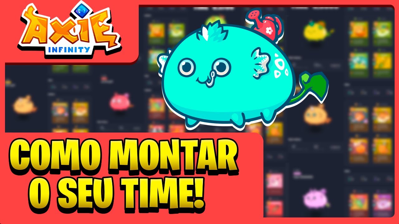 SAIBA COMO ESCOLHER SUA EQUIPE #01 - ESTRUTURAÇÃO E CONCEITOS GERAIS - AXIE INFINITY