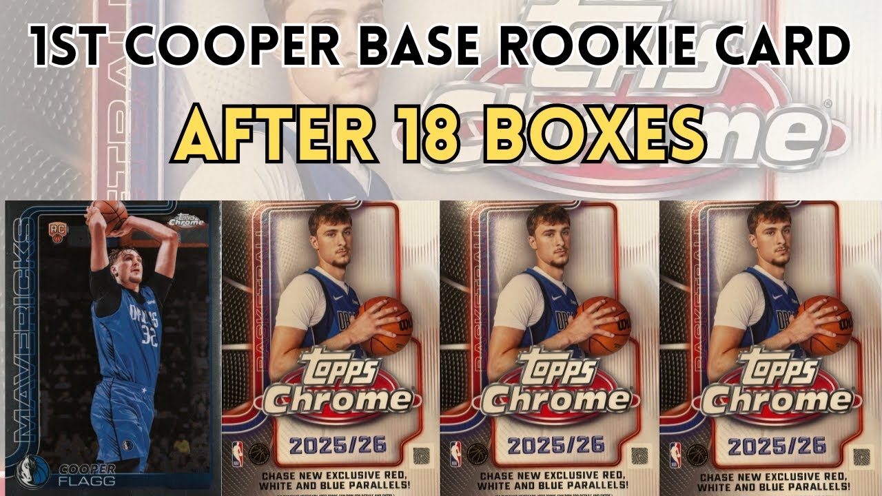 1st  Cooper Flagg base card after 18 boxes of Topps Chrome Basketball 2025-26
