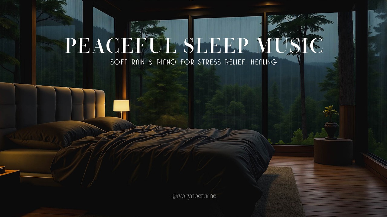 Relaxing Piano & Rain Sounds | Deep Sleep and Stress Relief in the Warm Bedroom - Peaceful Music
