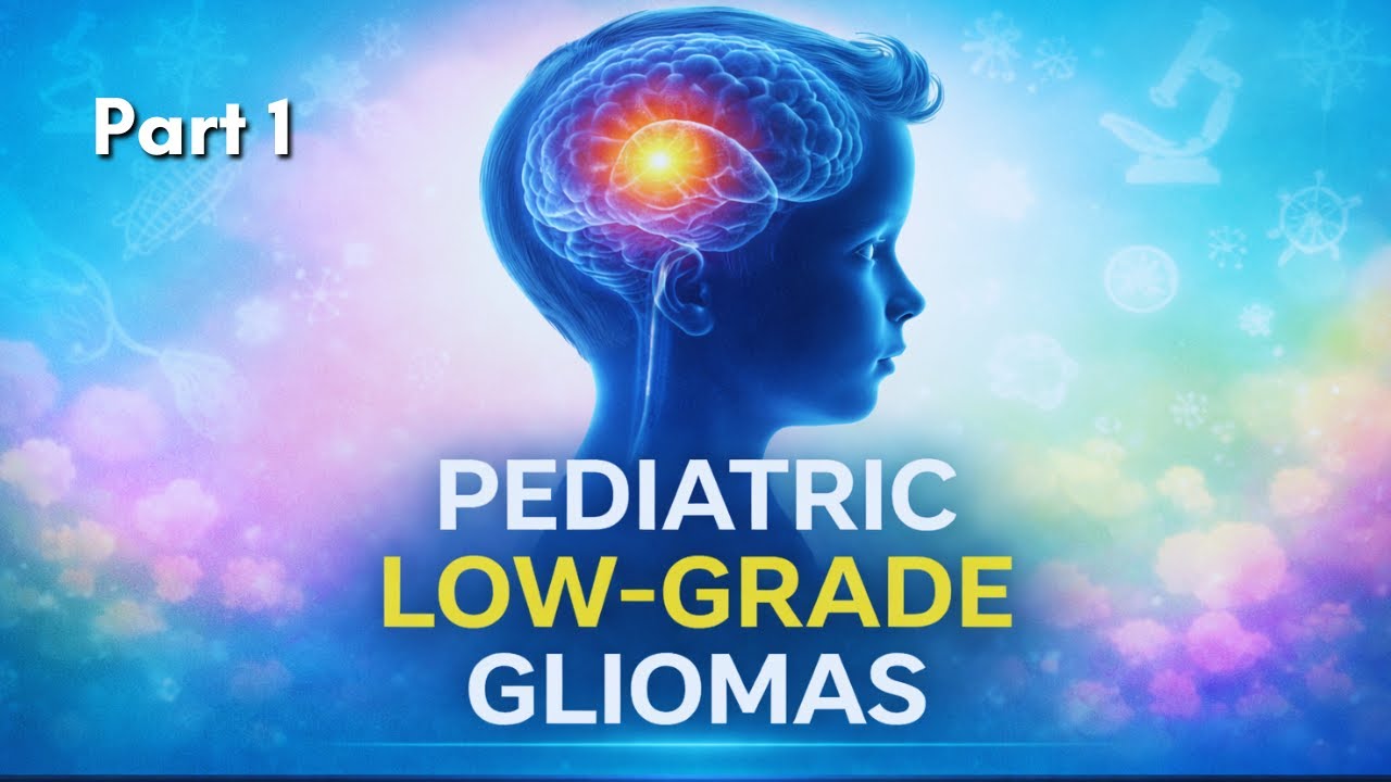 Pediatric Low-Grade Gliomas | Part 1 | The Neurosurgical Case Room