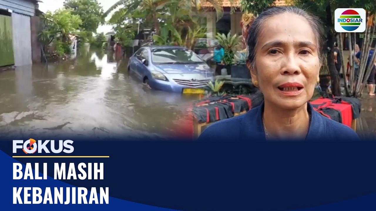 Bali Masih Kebanjiran | Fokus