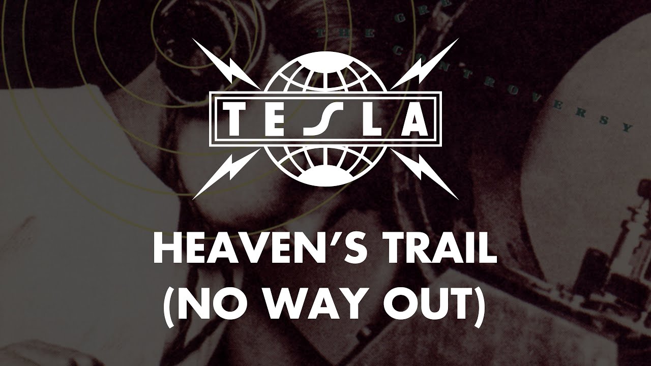 Tesla - Heaven's Trail (No Way Out) Lyrics - HQ Audio