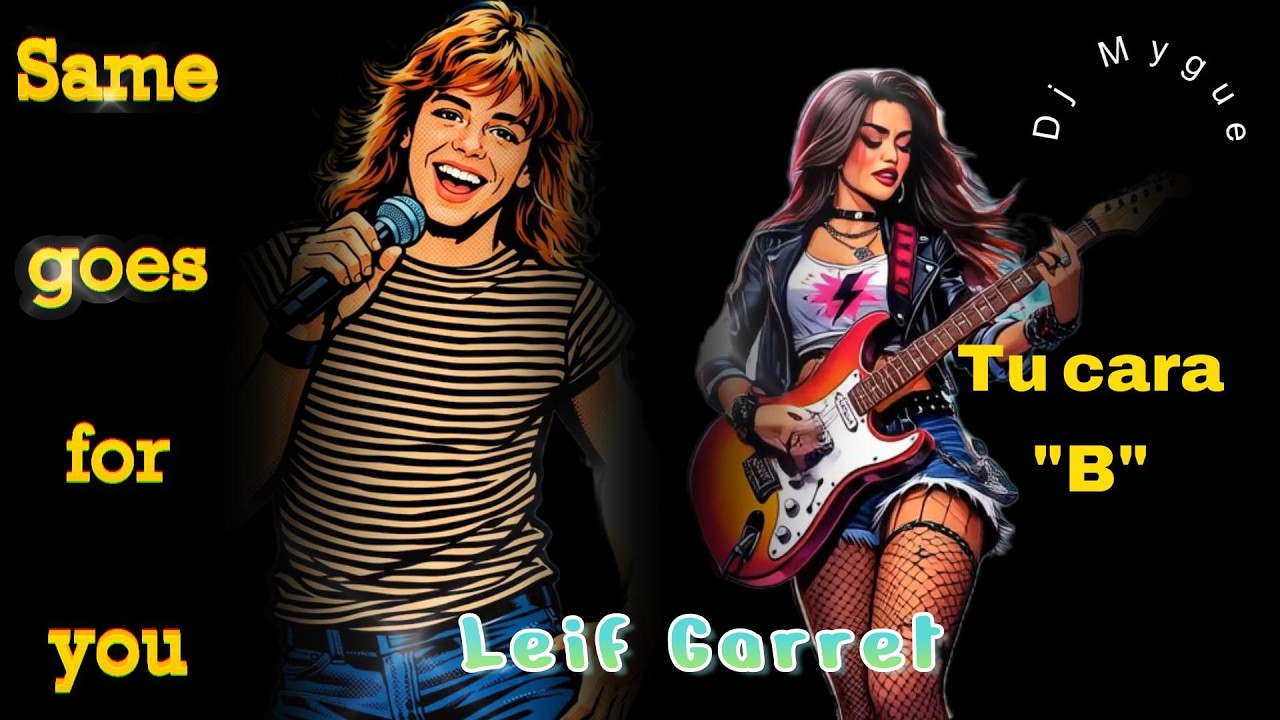 TU CARA B То же самое относится и к тебе, LEIFF GARRETT представляет DJ Mygue