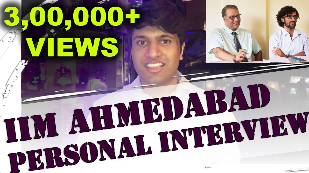 IIM Ahmedabad Personal Interview - Re-enactment- Rohan Jain - 99.96 %ile in CAT