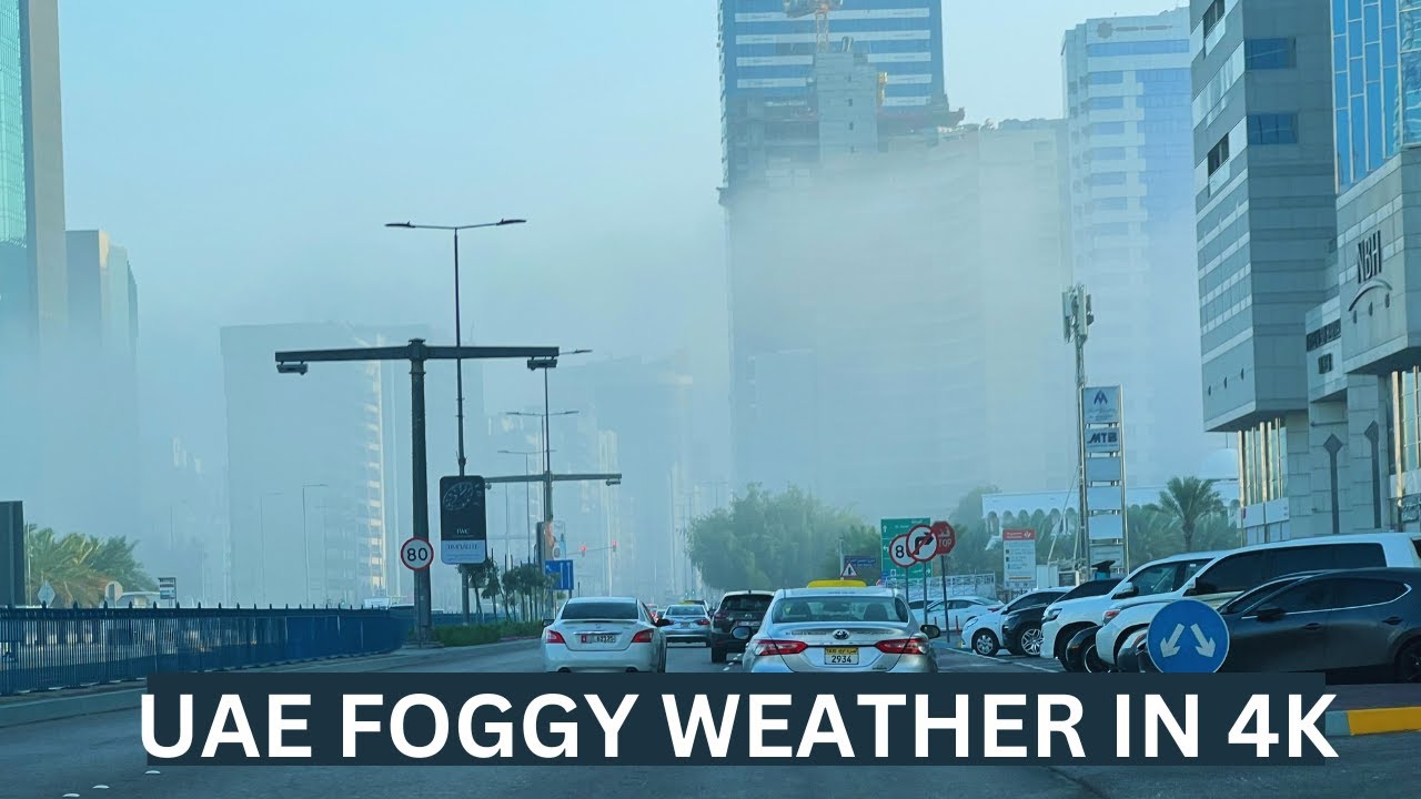 UAE FOGGY WEATHER IN 4K ( UAE DRIVING TOUR 2024)
