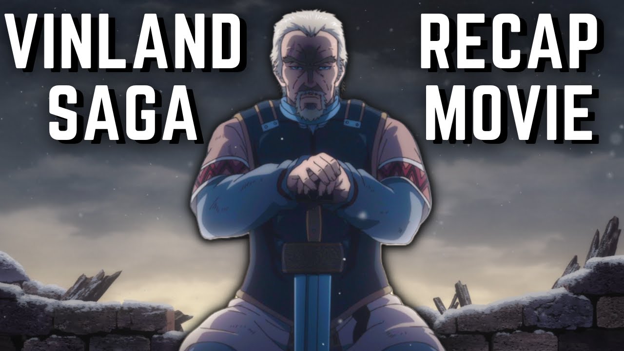 VINLAND SAGA SEASON 1 RECAP MOVIE