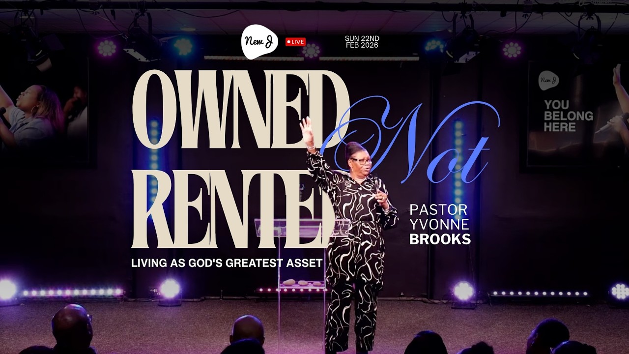 22nd February 2026 | Owned, not rented: Living as God's Greatest Asset | Pastor Yvonne Brooks