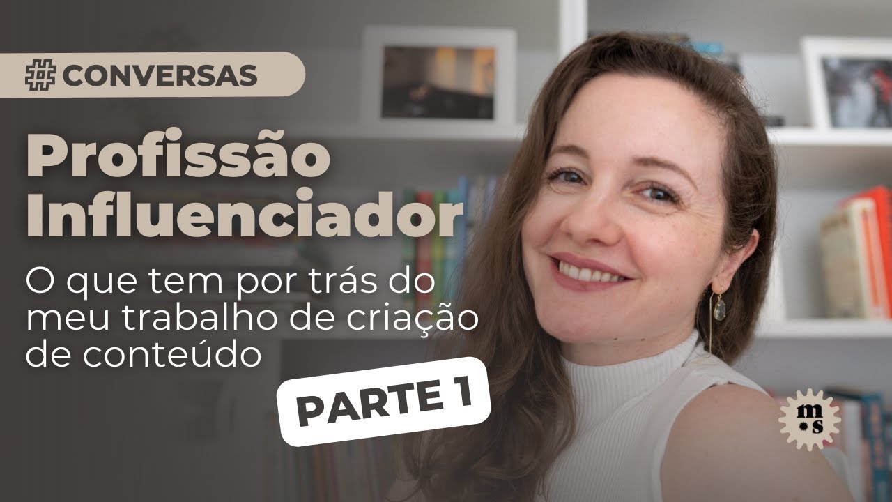 Profiss&atilde;o Influenciador - O que tem por tr&aacute;s do meu trabalho de cria&ccedil;&atilde;o de conte&uacute;do