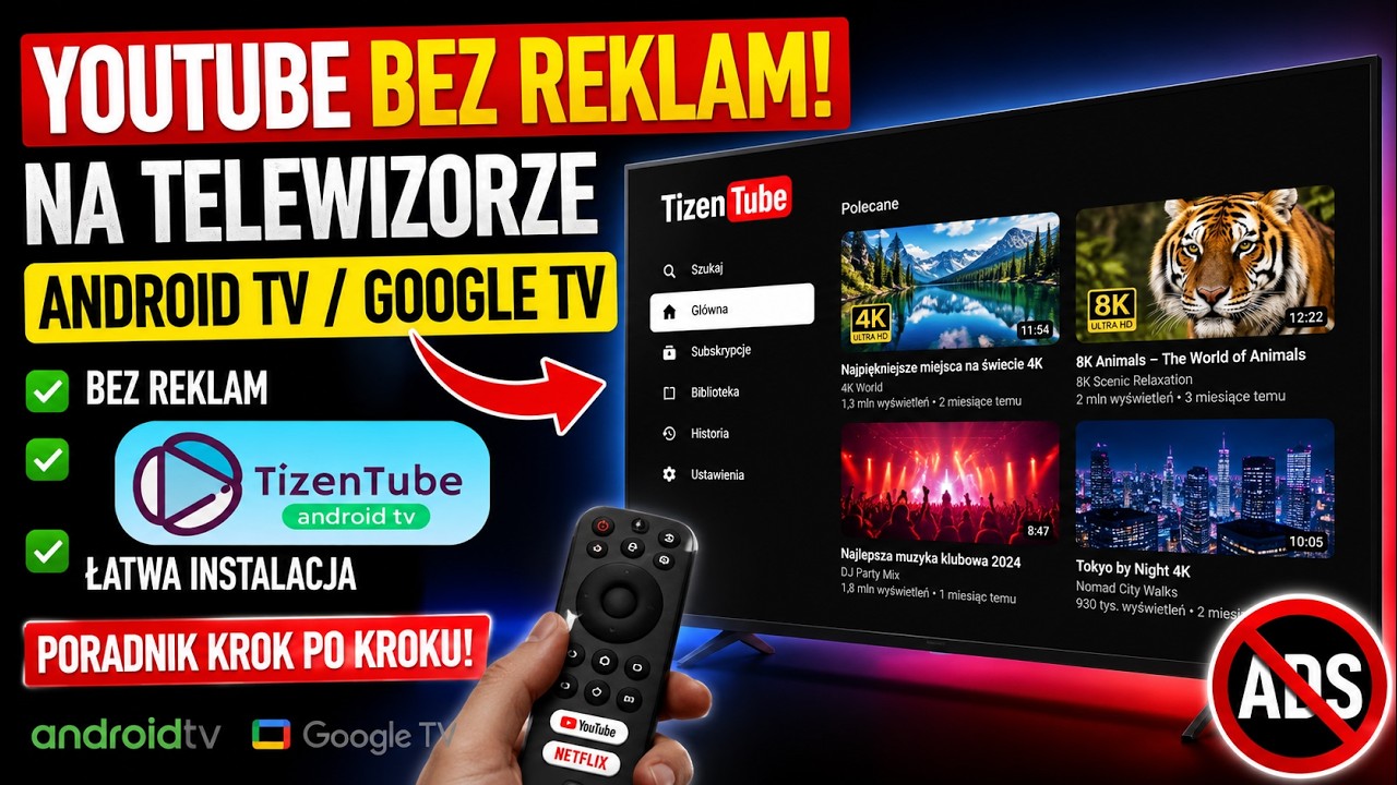 Jak oglądać YouTube bez reklam na TV? | Instalacja TizenTube na Android TV & Google TV (Poradnik)