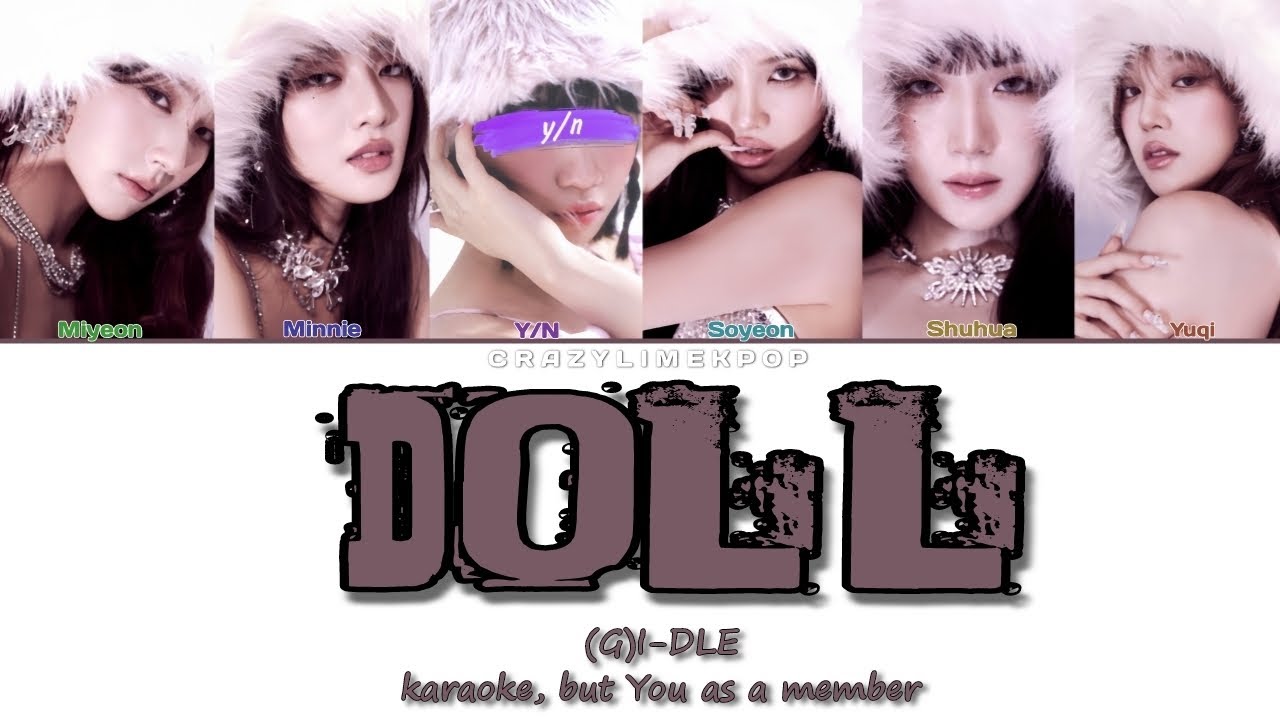 (G)I-dle – Doll karaoke, But You As A Member.