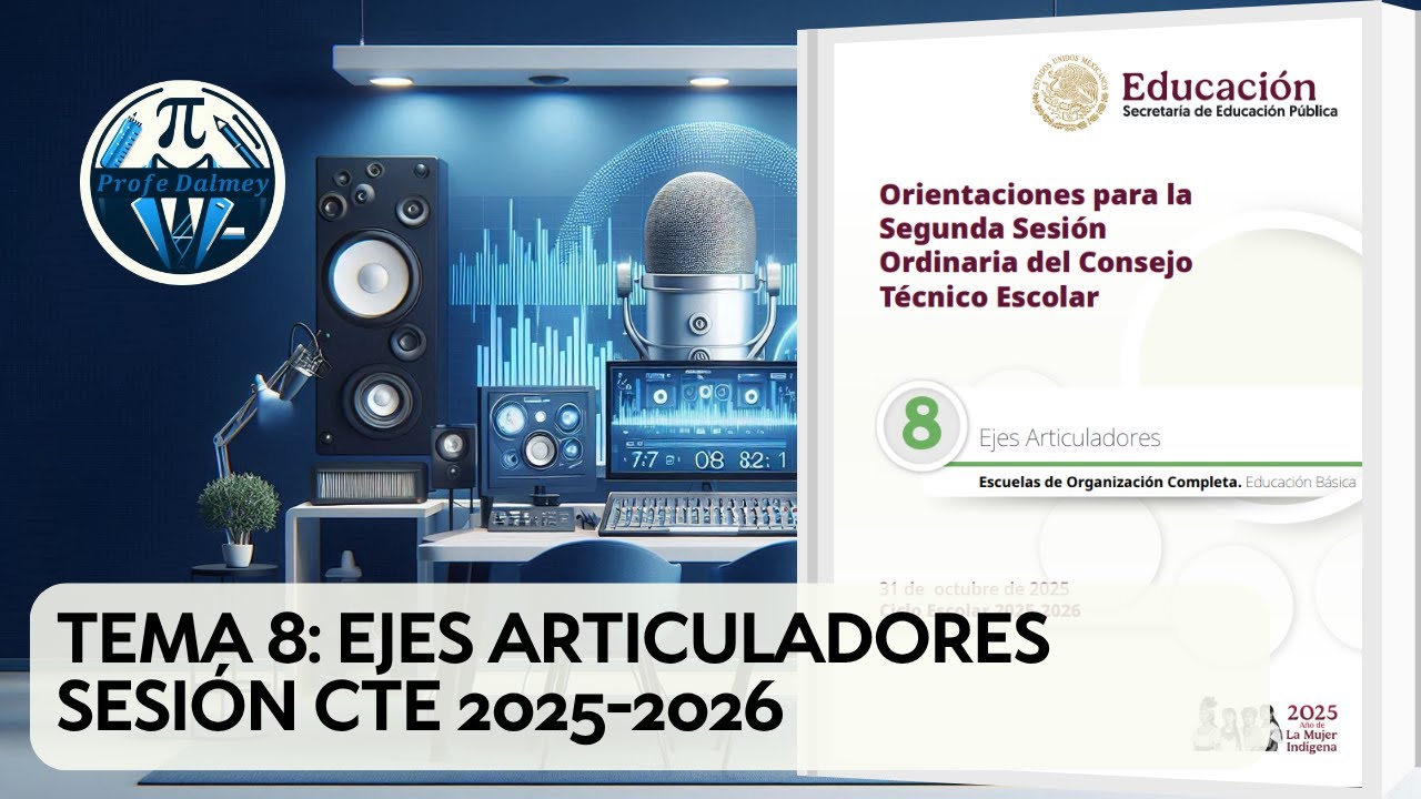 TEMA 8: EJES ARTICULADORES SESIÓN CTE 2025-2026 | PROFE DALMEY