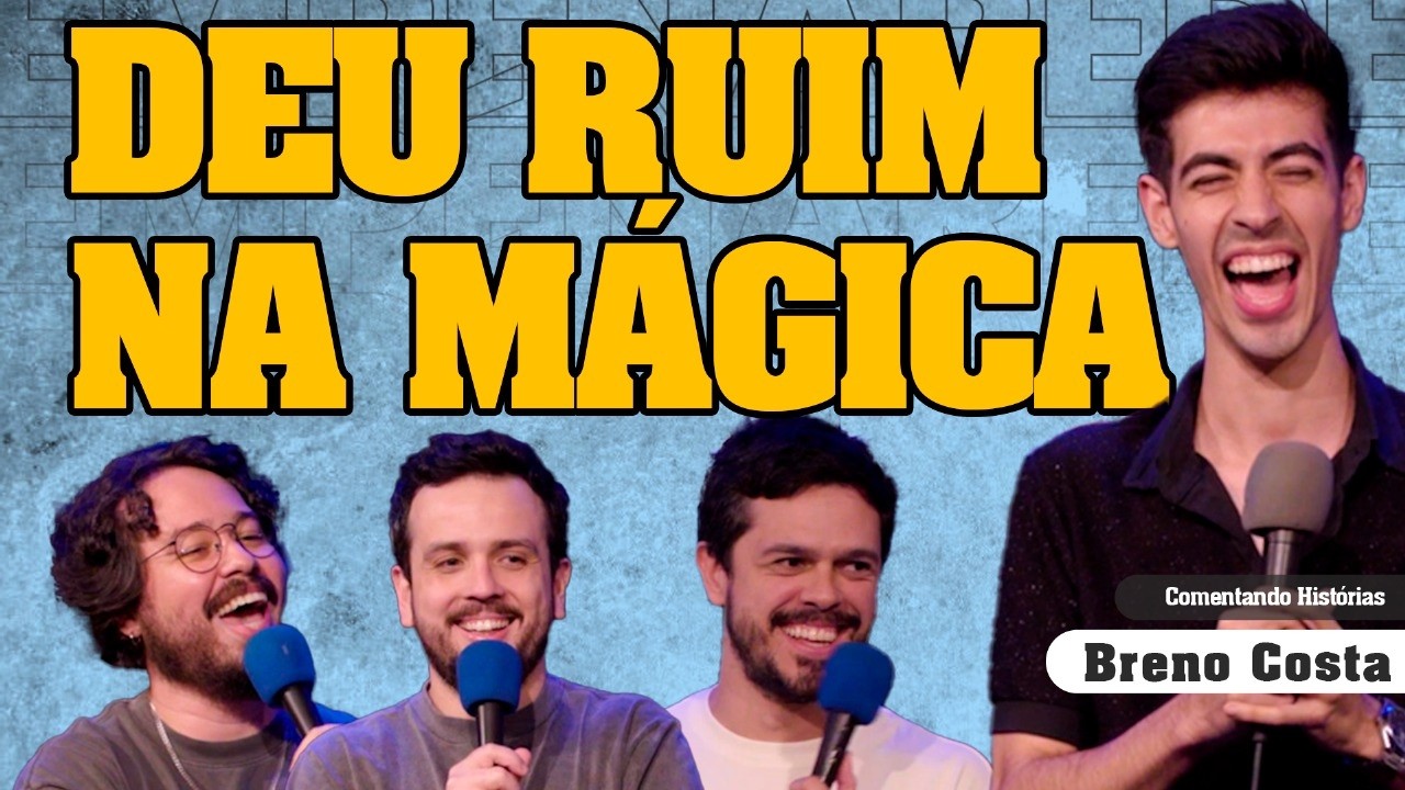 A MÁGICA QUE DEU ERRADA - COMENTANDO HISTÓRIAS #340 com Breno Costa