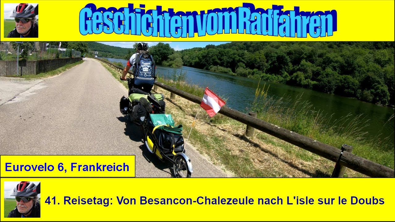 41. Reisetag: Von Besancon nach L'isle sur le Doubs, Eurovelo 6, Frankreich