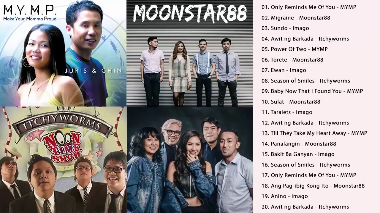 mymp moonstar88 imago itchyworms nonstop love songs best tagalog songs