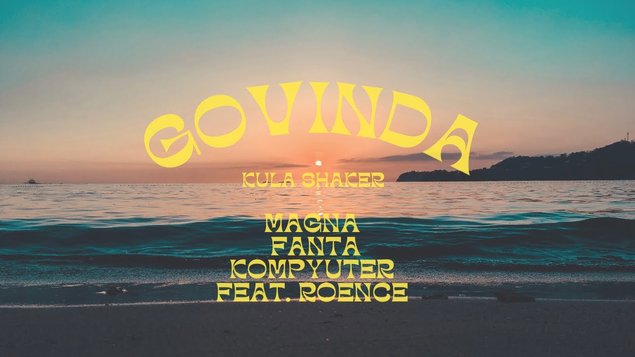 Magna Fanta Kompyuter - Govinda (by Kula Shaker)