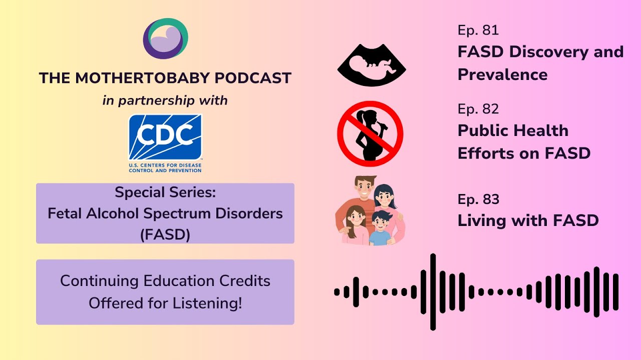 ep. 81 - FASD Discovery and Prevalence - The MotherToBaby Podcast