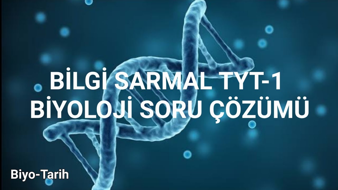BİLGİ SARMAL TYT-1 Biyoloji Soru Çözümü