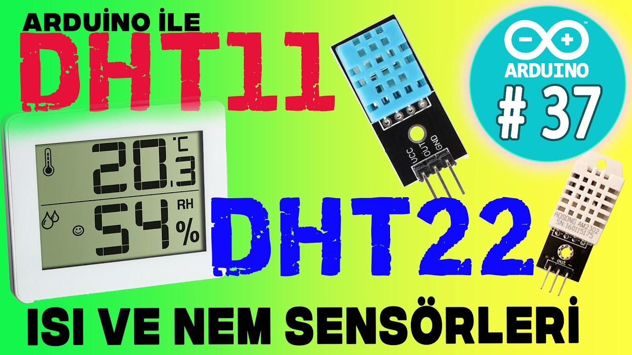 Arduino DHT11 ve DHT22 Nem ve Isı sensörleri kullanımı - Arduino Örnekleri  -Ders 37-