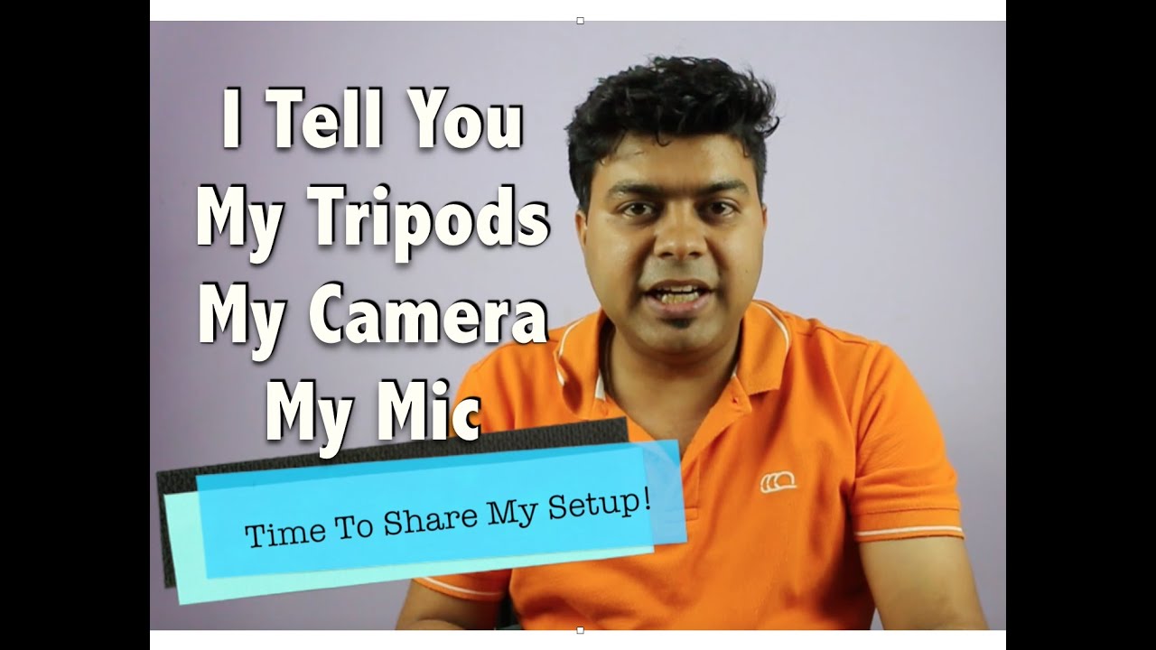 For Youtubers: Gadgets To Use Setup, My Mics, Tripods, Camera and Advice