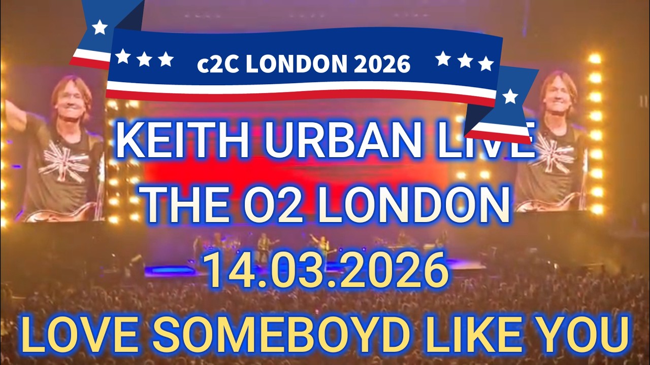 C2C London 2026 - THE O2 - 14.03.26 - Keith Urban live - Love somebody like you XXL VERSION