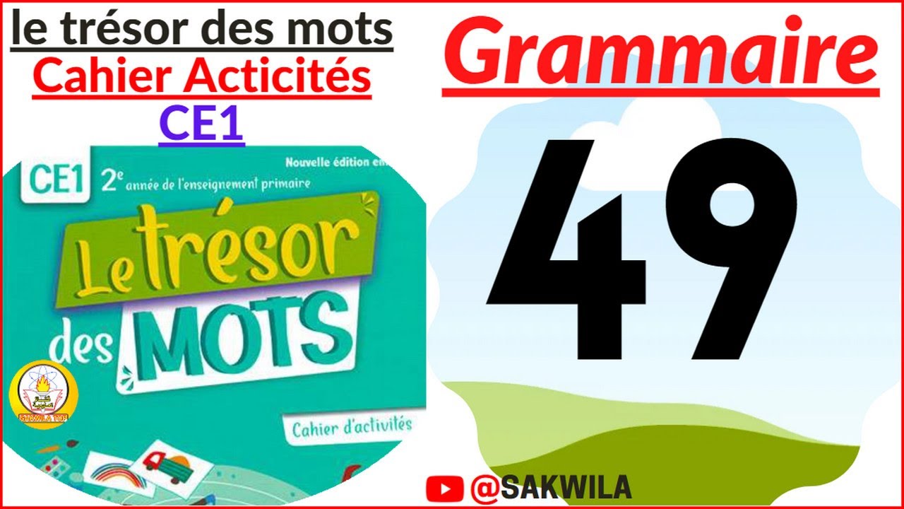 sakwilatop | tresor des mots CE1 cahier activités page 49: grammaire le groupe de mots @sakwilatop